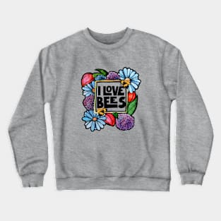 I Love Bees Crewneck Sweatshirt